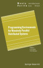 Programming Environments for Massively Parallel Distributed Systems: Working Conference of the Ifip Wg 10.3, April 25-29, 1994