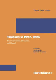 Title: Tsunamis: 1992-1994: Their Generation, Dynamics, and Hazard, Author: Kenji Satake