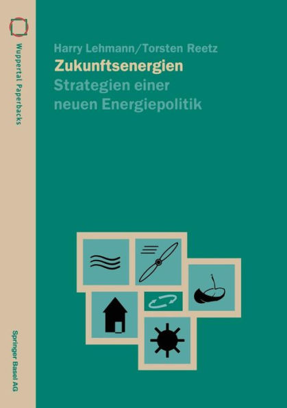 Zukunftsenergien: Strategien einer neuen Energiepolitik