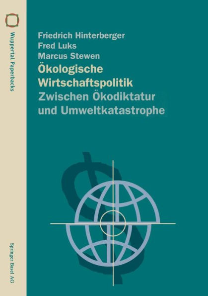 Ökologische Wirtschaftspolitik: Zwischen Ökodiktatur und Umweltkatastrophe