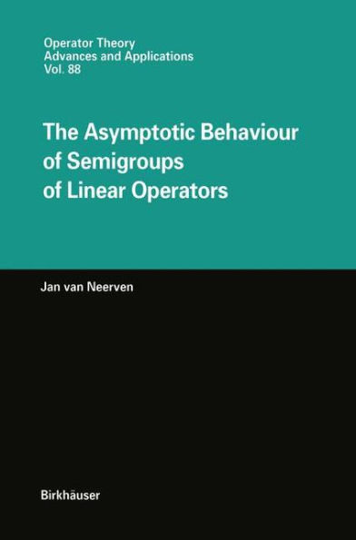 The Asymptotic Behaviour of Semigroups of Linear Operators / Edition 1