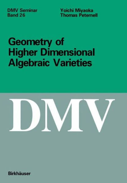 Geometry of Higher Dimensional Algebraic Varieties / Edition 1