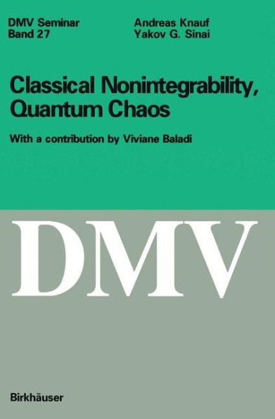 Classical Nonintegrability, Quantum Chaos / Edition 1