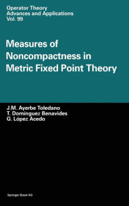 Title: Measures of Noncompactness in Metric Fixed Point Theory, Author: J.M. Ayerbe Toledando