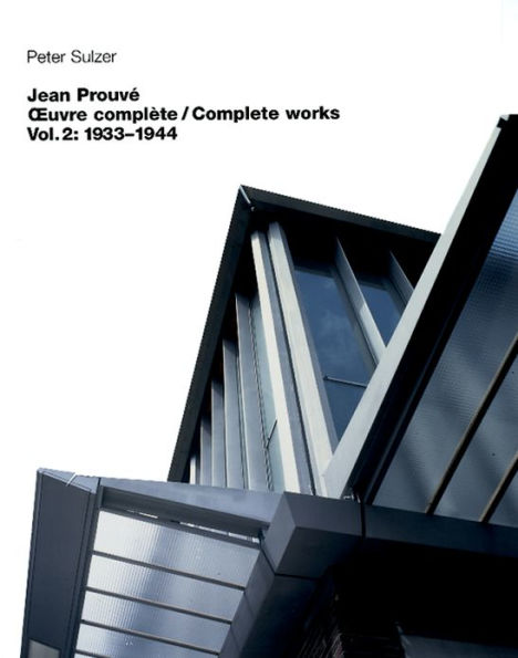 Jean Prouve - iuvre complete / Complete Works: Volume 2: 1934-1944