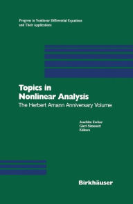 Title: Topics in Nonlinear Analysis: The Herbert Amann Anniversary Volume / Edition 1, Author: Joachim Escher
