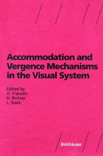 Accommodation and Vergence Mechanisms in the Visual System / Edition 1