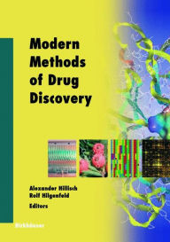 Title: Modern Methods of Drug Discovery / Edition 1, Author: Alexander Hillisch