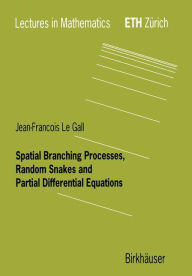 Title: Spatial Branching Processes, Random Snakes and Partial Differential Equations, Author: Jean-Francois Le Gall