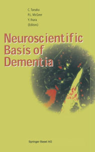 Title: Neuroscientific Basis of Dementia, Author: Chikako Tanaka