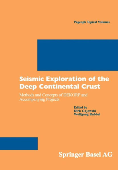 Seismic Exploration of the Deep Continental Crust: Methods and Concepts DEKORP Accompanying Projects