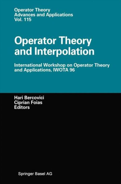 Operator Theory and Interpolation: International Workshop on Operator Theory and Applications, IWOTA 96 / Edition 1