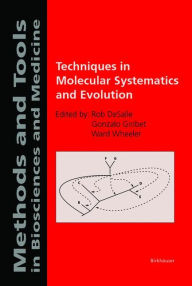 Title: Techniques in Molecular Systematics and Evolution / Edition 1, Author: Rob DeSalle