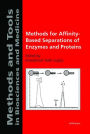 Methods for Affinity-Based Separations of Enzymes and Proteins / Edition 1