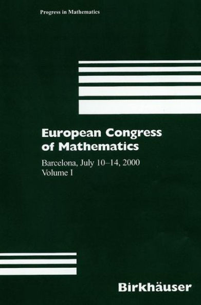 European Congress of Mathematics: Barcelona, July 10-14, 2000, Volume I / Edition 1