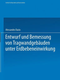 Title: Entwurf und Bemessung von Tragwandgebäuden unter Erdbebeneinwirkung, Author: Alessandro Dazio
