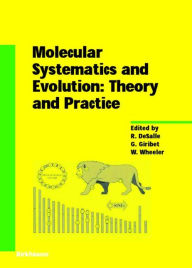 Title: Molecular Systematics and Evolution: Theory and Practice / Edition 1, Author: R. DeSalle