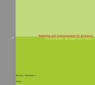 Title: Marketing and Communication for Architects: Fundamentals, Strategies and Practice, Author: Edgar Haupt