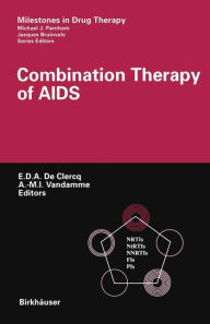 Title: Combination Therapy of AIDS / Edition 1, Author: Erik De Clercq