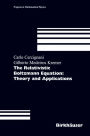 The Relativistic Boltzmann Equation: Theory and Applications / Edition 1