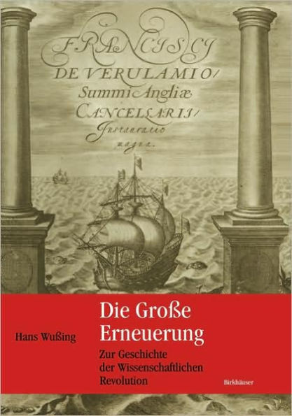 Die Große Erneuerung: Zur Geschichte der Wissenschaftlichen Revolution / Edition 1