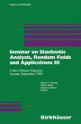 Seminar on Stochastic Analysis, Random Fields and Applications III: Centro Stefano Franscini, Ascona, September 1999 / Edition 1