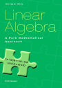 Linear Algebra: A Pure Mathematical Approach