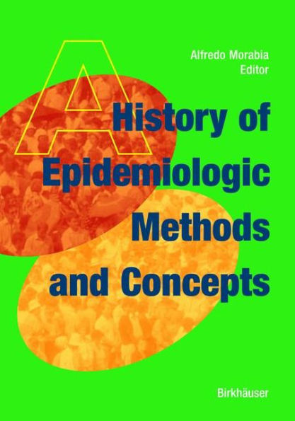 A History of Epidemiologic Methods and Concepts / Edition 1