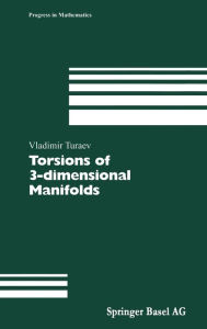 Title: Torsions of 3-dimensional Manifolds, Author: Vladimir Turaev
