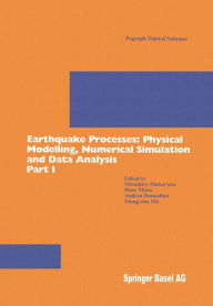 Title: Earthquake Processes: Physical Modelling, Numerical Simulation and Data Analysis Part I, Author: Mitsuhiro Matsu'ura