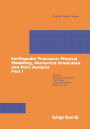 Earthquake Processes: Physical Modelling, Numerical Simulation and Data Analysis Part I