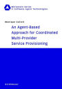 An Agent-Based Approach for Coordinated Multi-Provider Service Provisioning