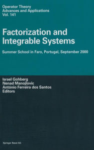 Title: Factorization and Integrable Systems: Summer School in Faro, Portugal, September 2000, Author: Israel Gohberg
