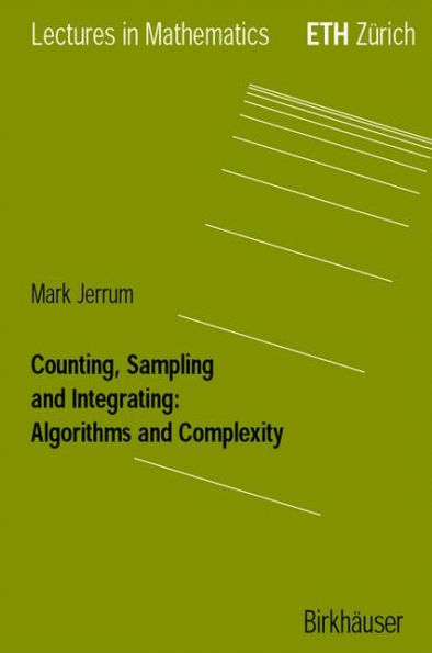 Counting, Sampling and Integrating: Algorithms and Complexity / Edition 1