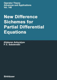 Title: New Difference Schemes for Partial Differential Equations, Author: Allaberen Ashyralyev