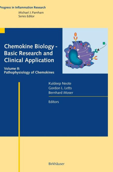 Chemokine Biology - Basic Research and Clinical Application: Vol. 2: Pathophysiology of Chemokines