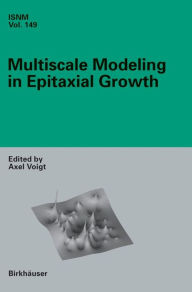 Title: Multiscale Modeling in Epitaxial Growth, Author: Axel Voigt