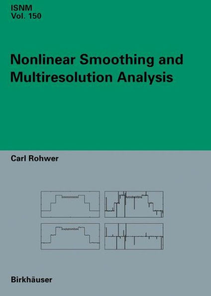 Nonlinear Smoothing and Multiresolution Analysis / Edition 1