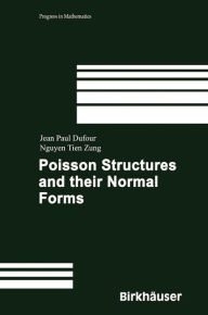 Title: Poisson Structures and Their Normal Forms, Author: Jean-Paul Dufour