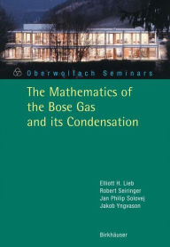 Title: The Mathematics of the Bose Gas and its Condensation, Author: Elliott H. Lieb