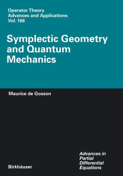 Symplectic Geometry and Quantum Mechanics / Edition 1