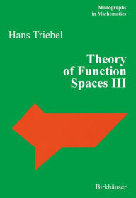 Title: Theory of Function Spaces III / Edition 1, Author: Hans Triebel