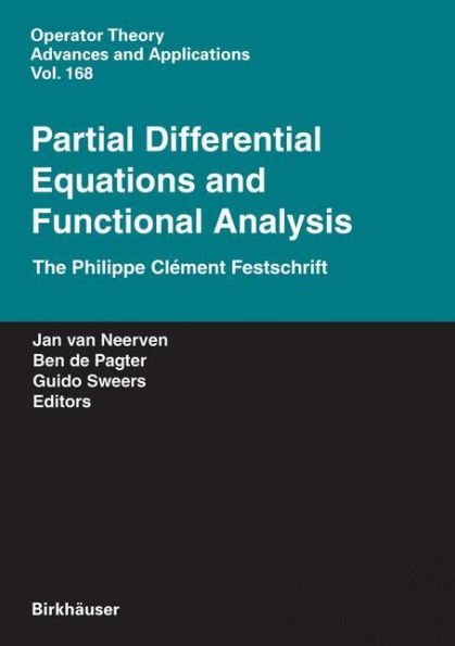 Partial Differential Equations and Functional Analysis: The Philippe Clï¿½ment Festschrift / Edition 1
