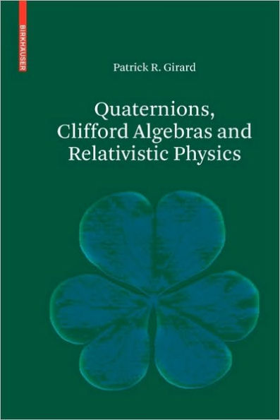 Quaternions, Clifford Algebras and Relativistic Physics / Edition 1