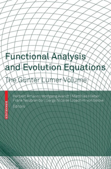 Functional Analysis and Evolution Equations: The Gï¿½nter Lumer Volume