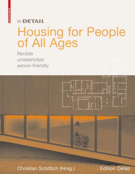 Housing for People of All Ages: flexible, unrestricted, senior-friendly