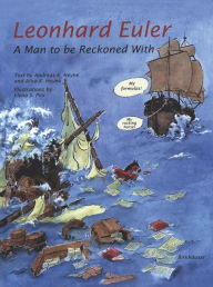 Title: Leonhard Euler: A Man to Be Reckoned With, Author: Andreas K. Heyne