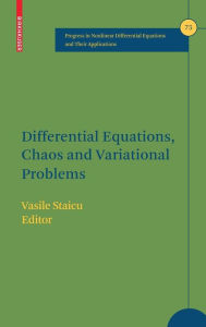 Title: Differential Equations, Chaos and Variational Problems, Author: Vasile Staicu