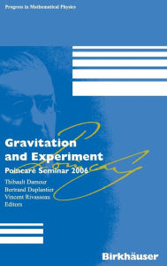 Title: Gravitation and Experiment: Poincaré Seminar 2006, Author: Thibault Damour