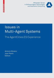 Title: Issues in Multi-Agent Systems: The AgentCities.ES Experience, Author: Antonio Moreno